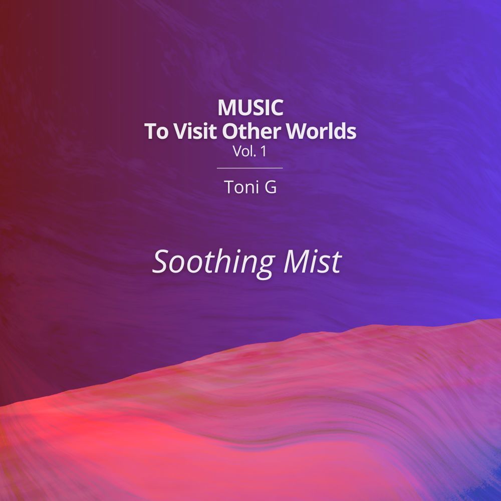 music-to-visit-other-worlds-soothing-mist