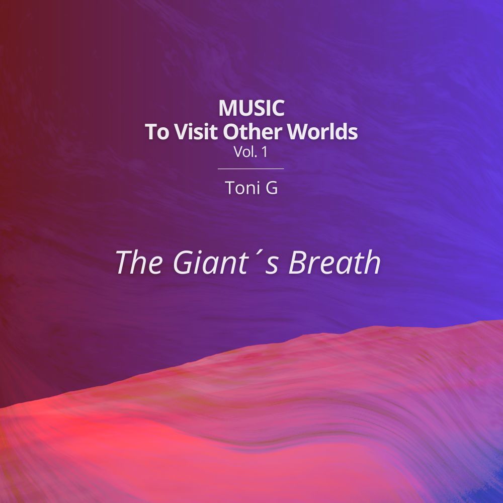 music-to-visit-other-worlds-the-giant´s-breath